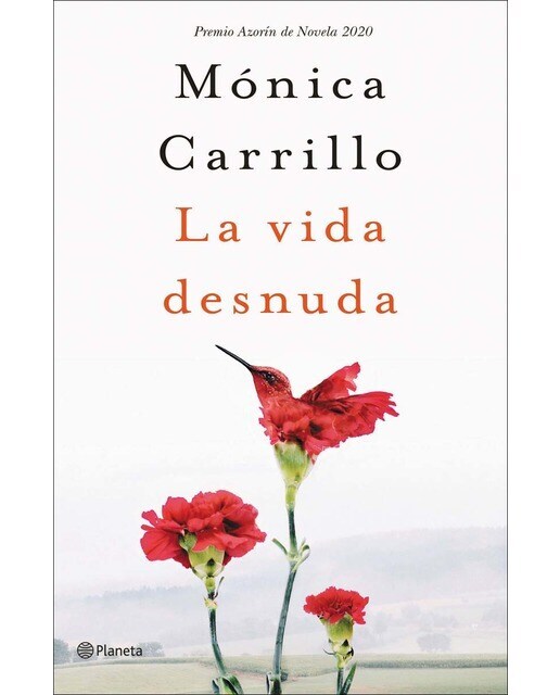 La vida desnuda: Premio Azorín de Novela 2020  (Tapa dura)