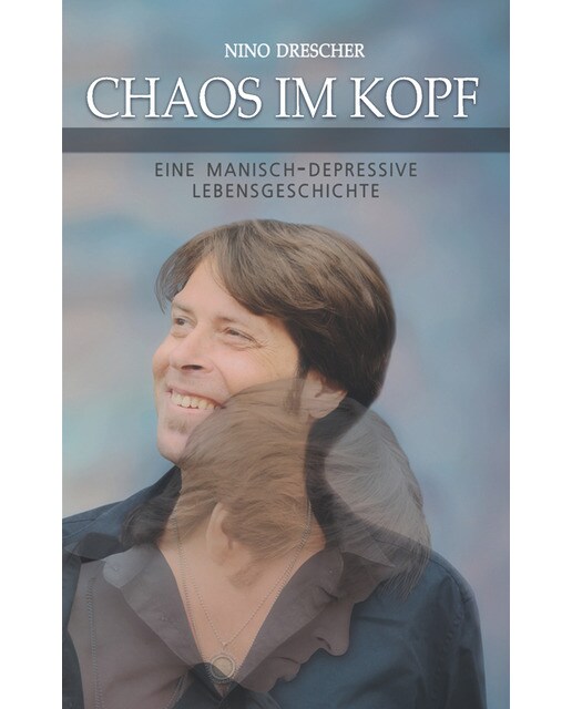 Chaos im Kopf: Eine manisch-depressive Lebensgeschichte (Capa mole) 1