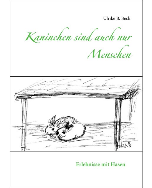 Kaninchen sind auch nur Menschen: Erlebnisse mit Hasen (Capa mole) 1