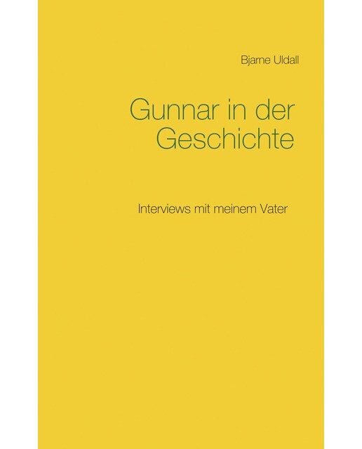Gunnar in der Geschichte: Interviews mit meinem Vater (Capa dura) 1