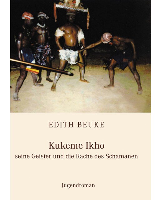 Kukeme Ikho - seine Geister und die Rache des Schamanen 1