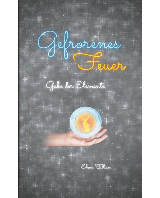 Gefrorenes feuer: Gabe der elemente(Tapa blanda) 1