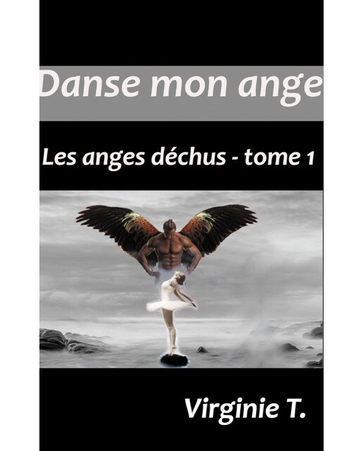 Danse mon ange: Les anges déchus - tome 1(Tapa blanda) 1