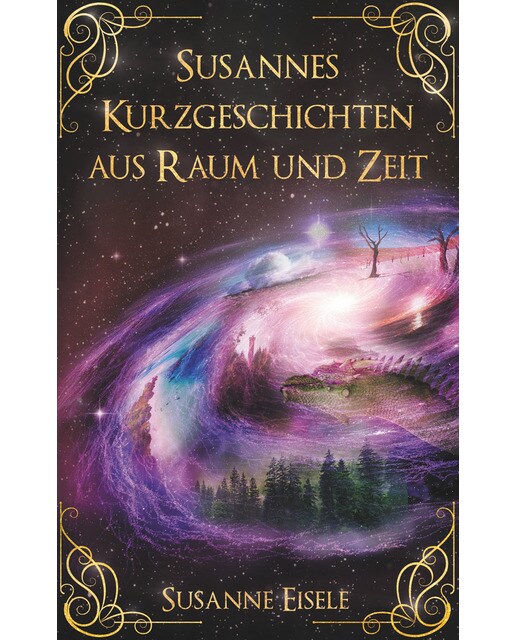 Susannes Kurzgeschichten aus Raum und Zeit 1