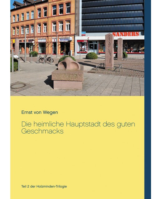Die heimliche Hauptstadt des guten Geschmacks: Teil 2 der Holzminden-Trilogie (Capa mole) 1