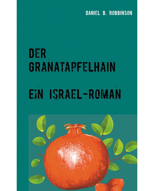 Der Granatapfelhain: Ein Israel-Roman (Capa mole) 1