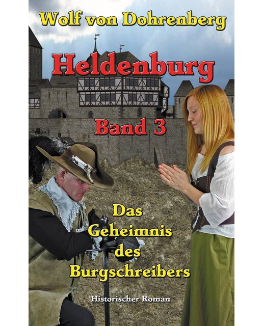 Das Geheimnis des Burgschreibers: Heldenburg Band 3 (Capa mole) 1