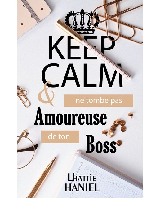 Keep calm & ne tombe pas amoureuse de ton boss(Tapa blanda) 1
