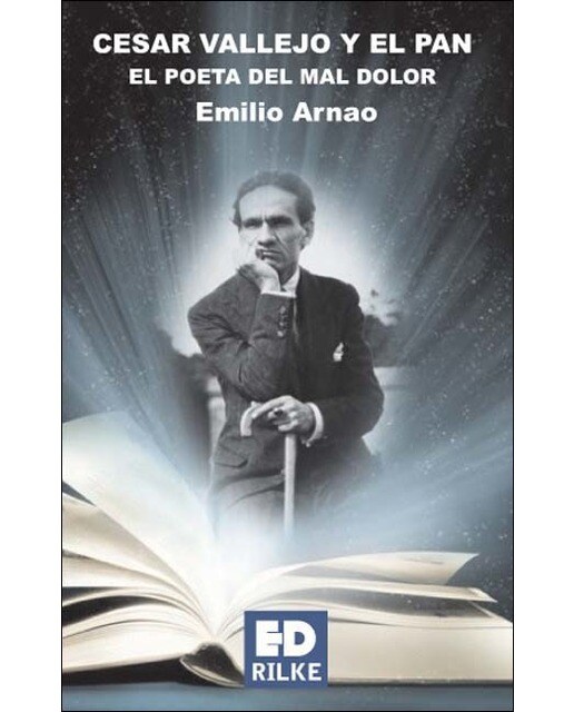 Cesar vallejo y el pan. El poeta del mal dolor el 1