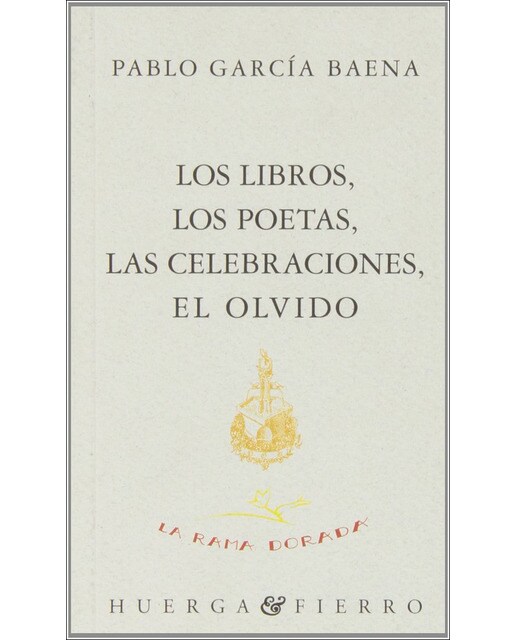 Los libros,los poetas,las ceebraciones,el olvido(Tapa blanda) 1