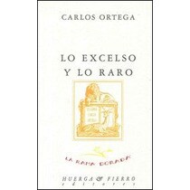 Lo excelso y lo raro: Ensayos sobre poesía y pensamiento