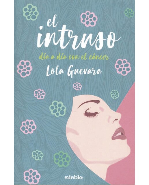 El intruso. Día a día con el cáncer(Tapa blanda) 1