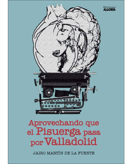 Aprovechando que el pisuerga pasa por valladolid(Tapa blanda) 1