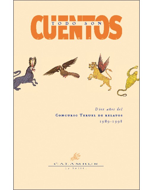 Todo son cuentos: Diez años del concurso teruel de relatos(Tapa blanda) 1