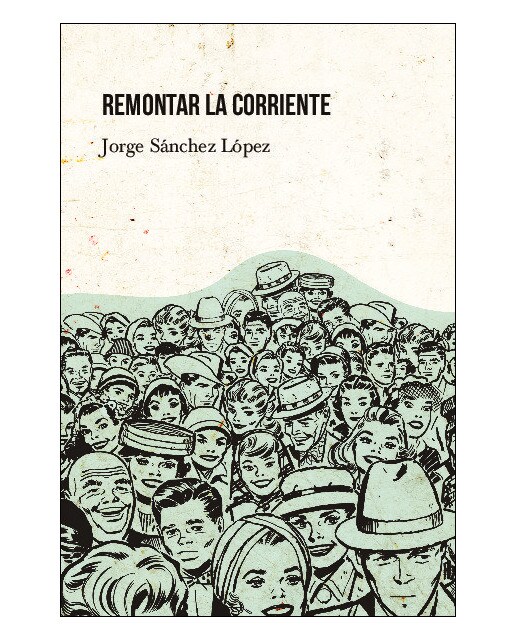 Remontar la corriente(Tapa blanda) 1