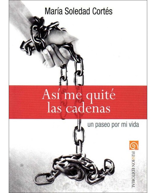 Asi me quite las cadenas. Un paseo por mi vida (ru 1