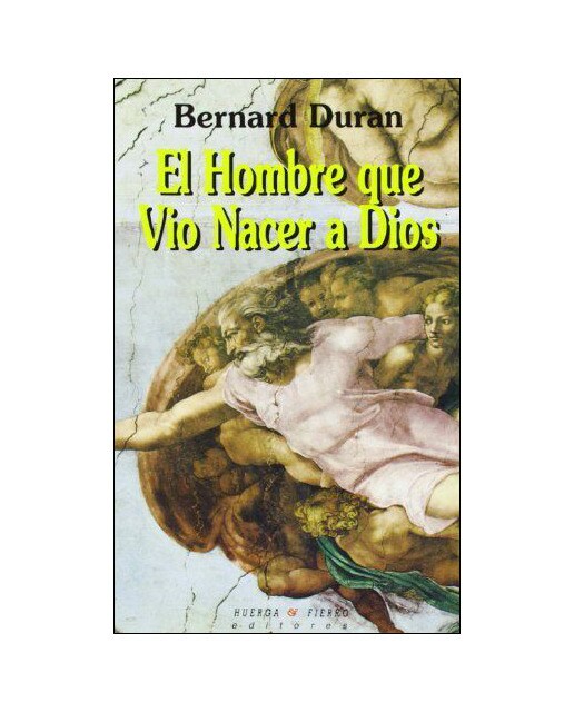 El hombre que vio nacer a dios(Tapa blanda) 1