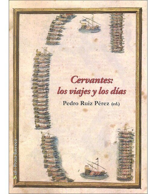 Cervantes: los viajes y los dias 1
