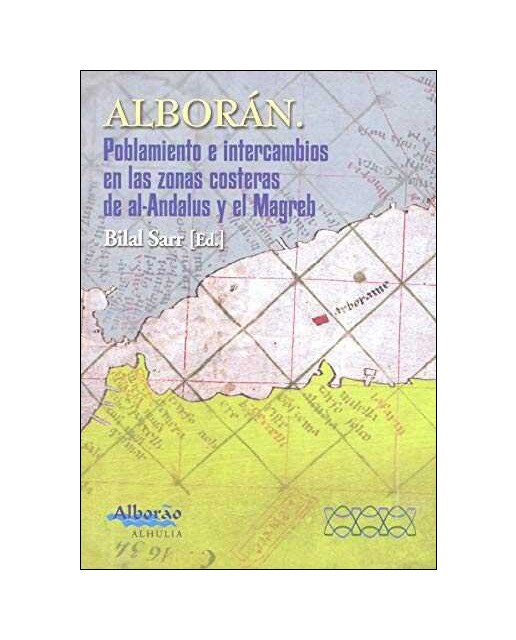 Alborán. Poblamiento e intercambios en las zonas costeras de al-andalus y el magreb(Tapa blanda) 1