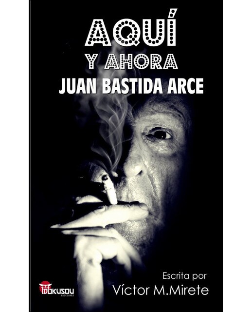Aquí y ahora: Juan bastida arce(Tapa blanda) 1