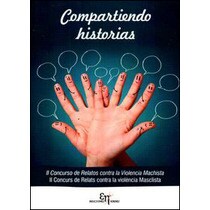 Compartiendo historias: Ii concurso de relatos contra la violencia machista