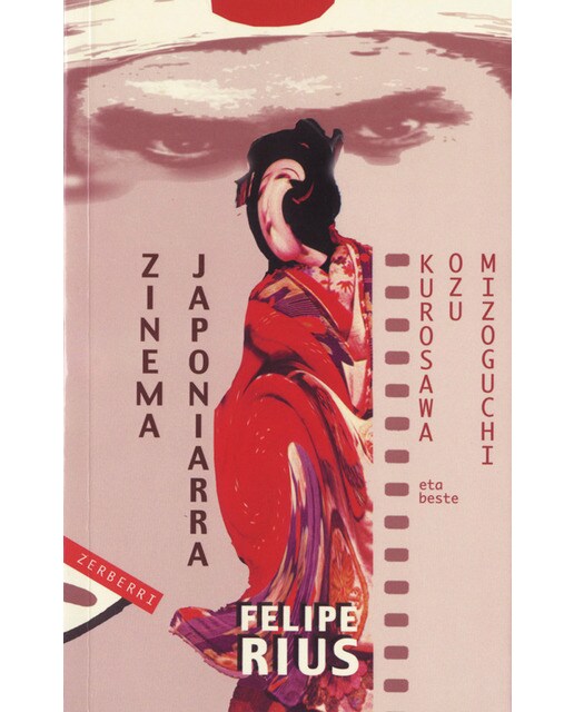 Zinema japoniarra, kurosawa, ozu, mizoguchi eta beste: Kurosawa, ozu, mizoguchi eta beste(Tapa blanda) 1