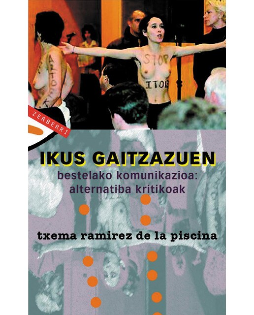 Ikus gaitzazuen: Bestelako komunikazioa : alternatiba kritikoak(Tapa blanda) 1