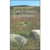 Cuando dejamos de ser humanos