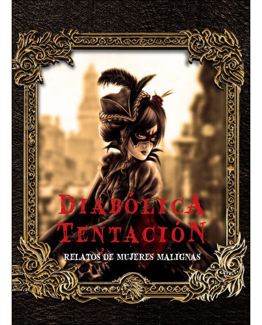 Diabólica tentación: Relatos de mujeres malignas(Tapa blanda) 1
