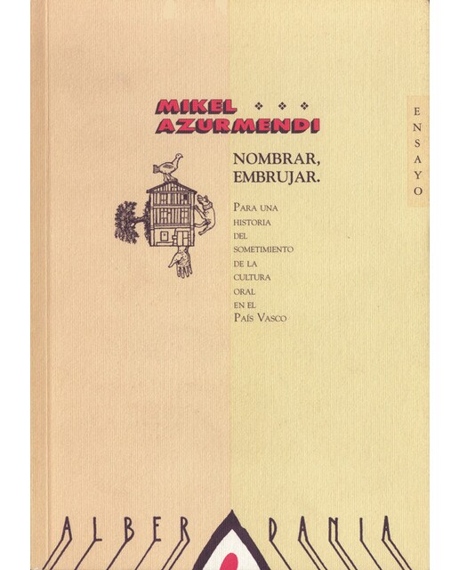Nombrar, embrujar: Para una historia del sometimiento de la cultura oral en el país vasco