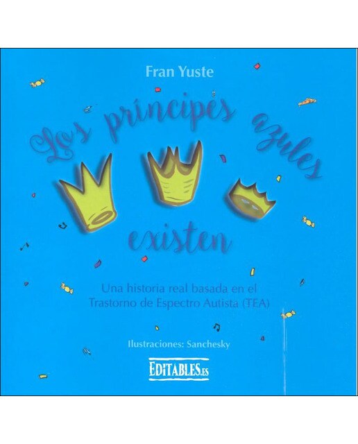 Los príncipes azules existen: Una historia real basada en el trastorno de espectro autista (tea)(Tapa blanda) 1