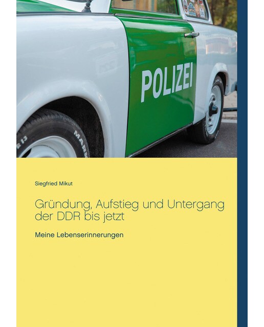 Gründung, Aufstieg und Untergang der DDR bis jetzt: Meine Lebenserinnerungen (Capa mole) 1