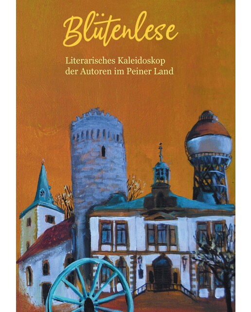 Blütenlese: Literarisches Kaleidoskop Peiner Autoren (Capa mole) 1
