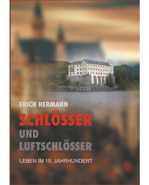 Schlösser und Luftschlösser: Leben im 19. Jahrhundert (Capa mole) 1