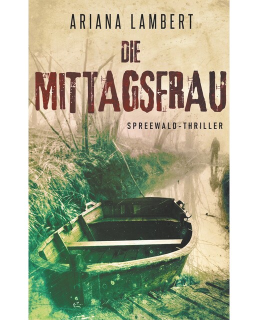 Die mittagsfrau: Spreewald thriller(Tapa blanda) 1