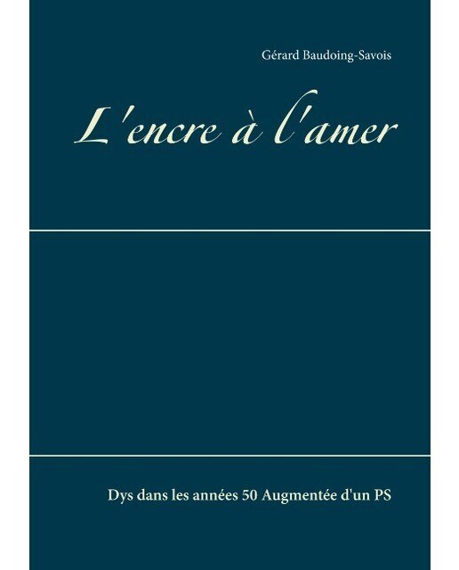 L'encre à l'amer: Dys dans les années 50 Augmentée d'un PS (Capa mole) 1