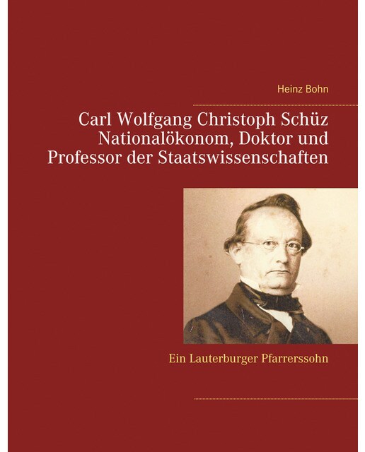 Carl Wolfgang Christoph Schüz Doktor und Professor der Staatswissenschaften: Ein Lauterburger Pfarrerssohn (Capa dura) 1
