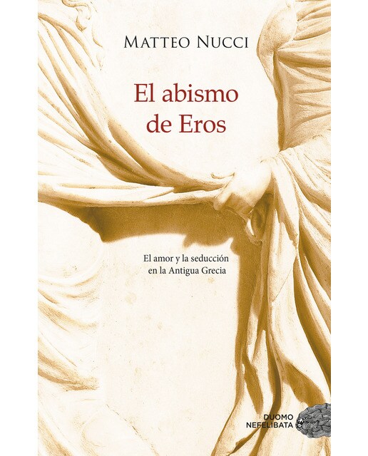 Imagen 1 de El abismo de eros: el amor y la seducción en la antigua grecia (Tapa blanda)