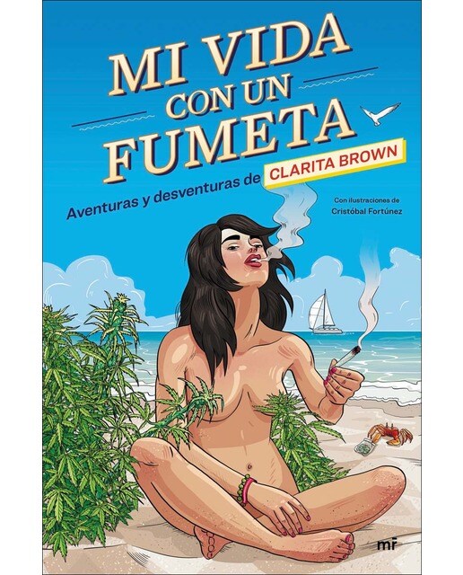 Imagen 0 de Mi vida con un fumeta: AVENTURAS Y DESVENTURAS DE CLARITA BROWN  (Tapa blanda con solapas)