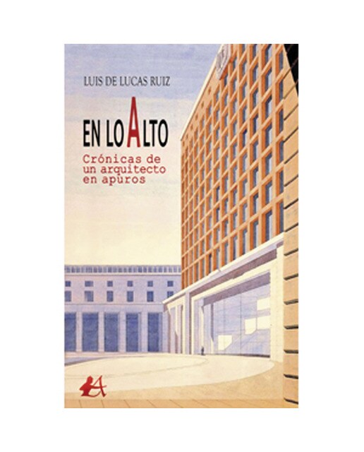 En lo alto, crónicas de un arquitecto en apuros