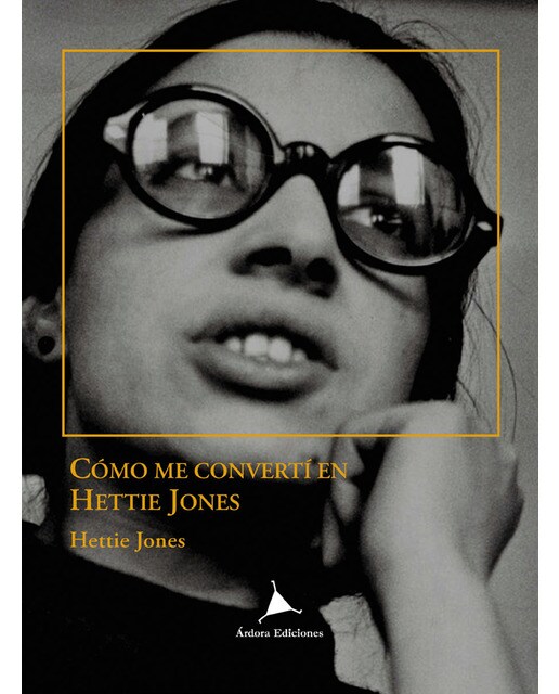 Imagen 0 de COMO ME CONVERTÍ EN HETTIE JONES (Tapa blanda)