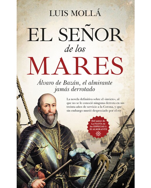 El señor de los mares: Álvaro de bazán, el almirante jamás derrotado(Tapa blanda) 1