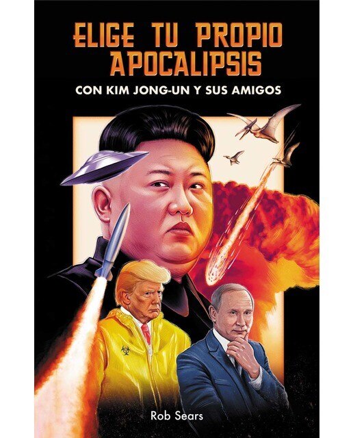 Imagen 1 de Elige tu propio apocalipsis: Con Kim Jong-Un y sus amigos  (Tapa blanda con solapas)