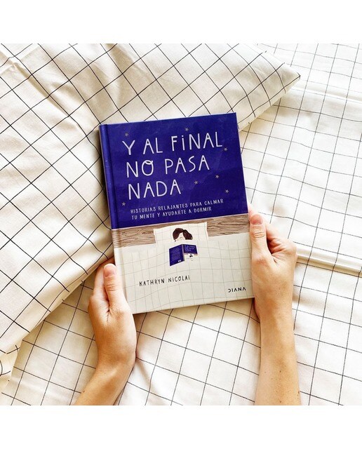 Y al final no pasa nada: Historias relajantes para calmar tu mente y ayudarte a dormir(Tapa dura) 2