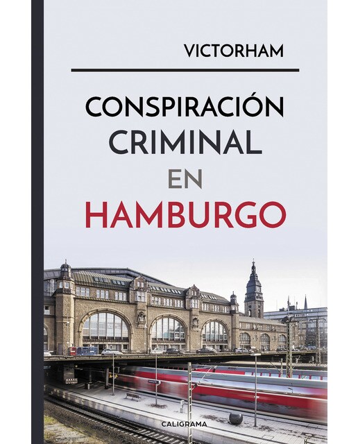 Imagen 0 de Conspiración criminal en Hamburgo  (Tapa blanda)