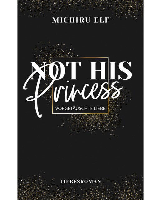 Not His Princess: Vorgetäuschte Liebe (Capa mole) 1