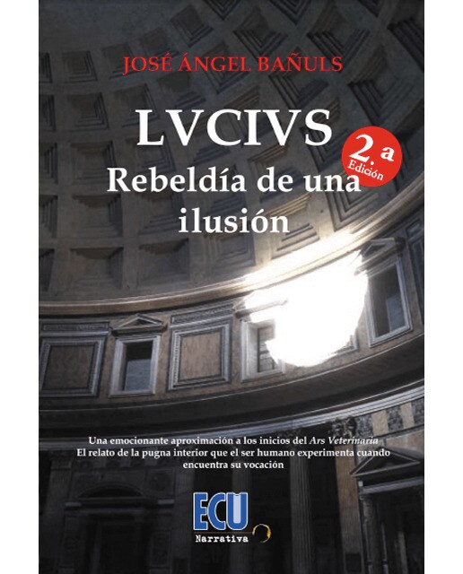 LVCIVS. Rebeldía de una ilusión