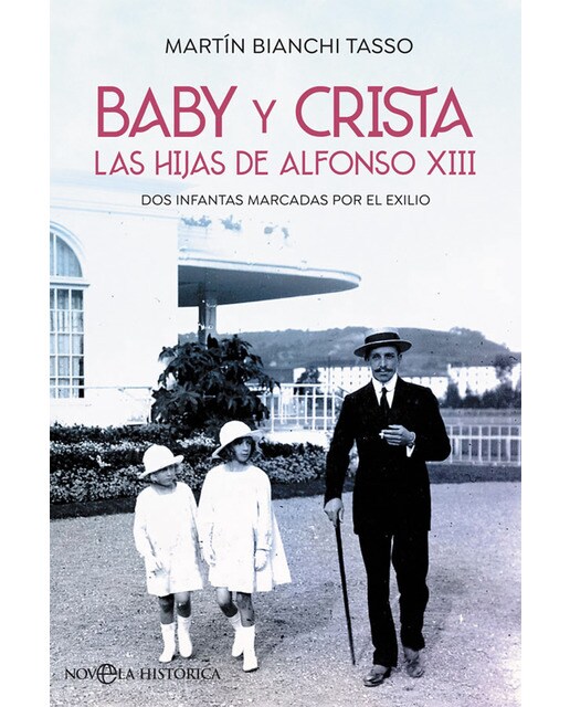 Baby y crista. Las hijas de alfonso xiii: Dos infantas marcadas por el exilio(Tapa blanda) 1