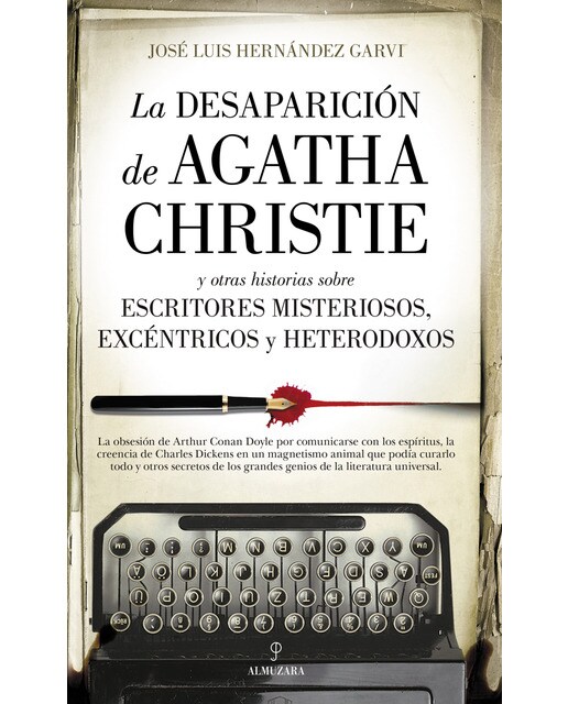 La desaparición de agatha christie: Y otras historias sobre escritores misteriosos, excéntricos y heterodoxos(Tapa blanda) 1