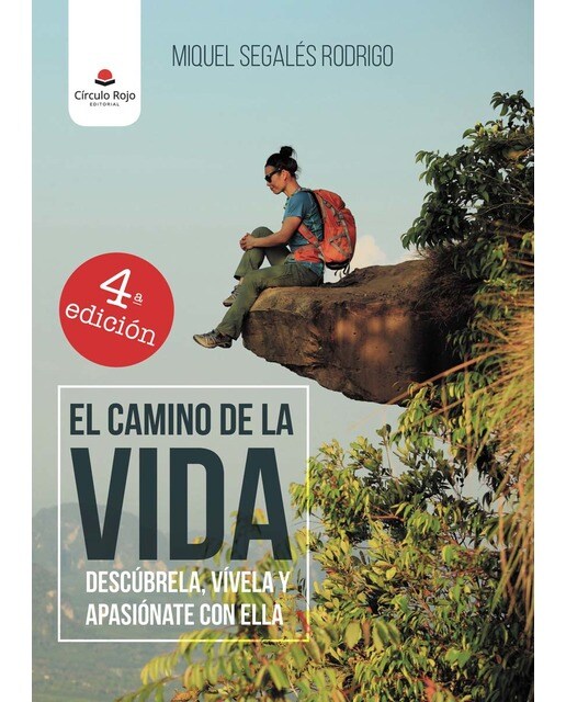 El camino de la vida: descúbrela, vívela y apasiónate con ella